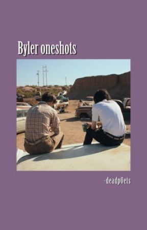 Byler Oneshots  by deadp0ets_