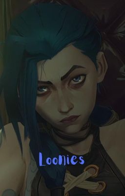 Loonies // Jinx x Fem!oc cover