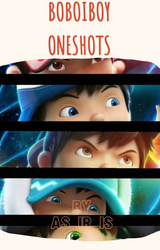 Boboiboy Oneshots by as_ir_is