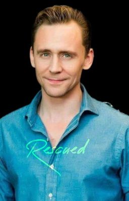 Rescued (A Tom Hiddleston Fanfic) cover