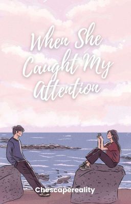 When She Caught My Attention [On-Going]  cover