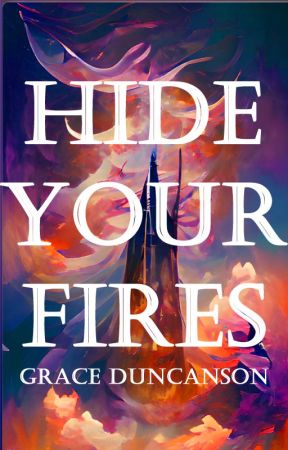 Hide Your Fires by VanishingLighthouse