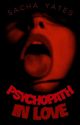 PSYCHOPATH IN LOVE  by Psycho_deity