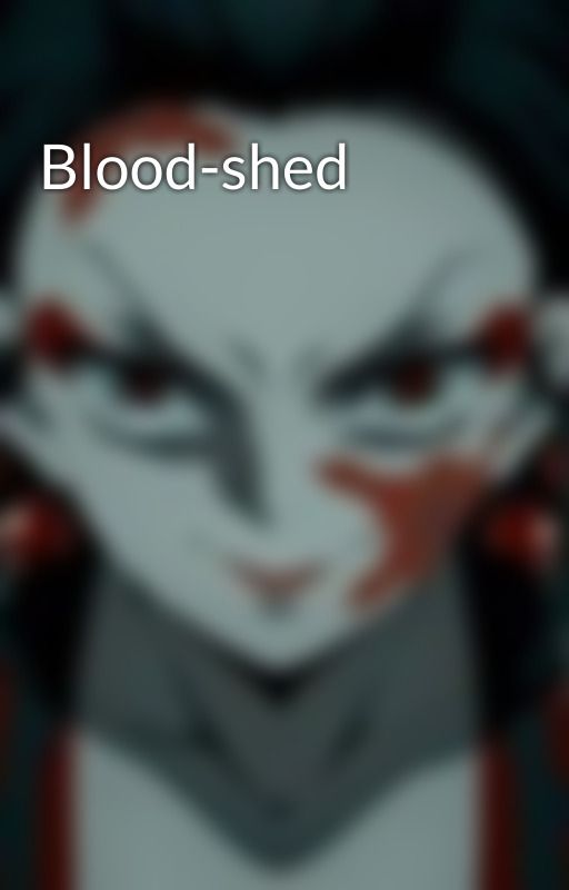 Blood-shed by twilightSaishaspark