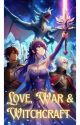 Love, war and witchcraft by OliviaLivy13