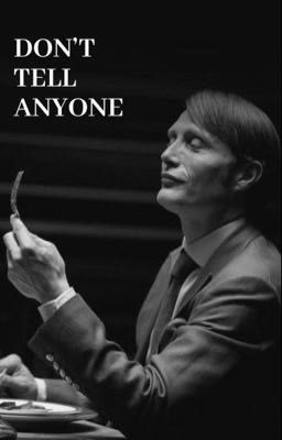 Don't tell anyone (Hannibal Lecter x reader) cover