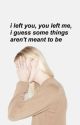 You Left Me | l.h. by girlonline234