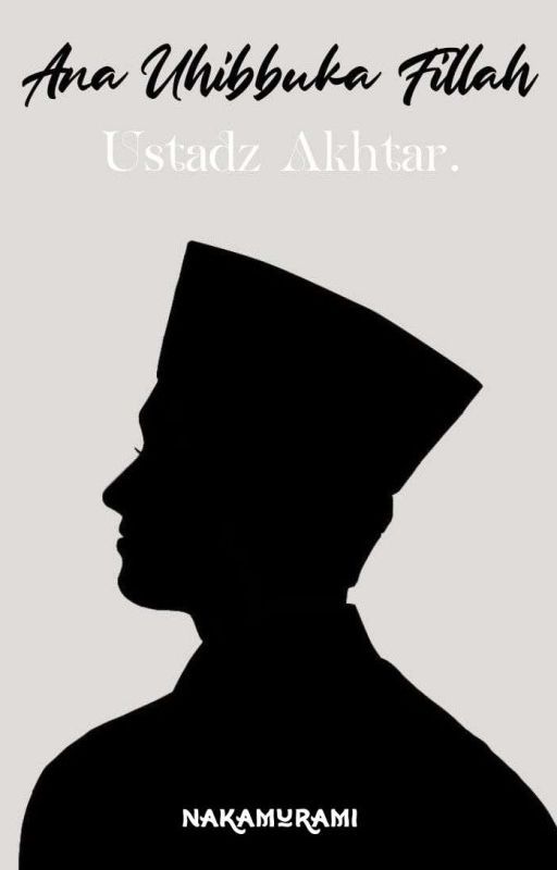 Ana Uhibbuka Fillah, Ustadz Akhtar. by nakamurami