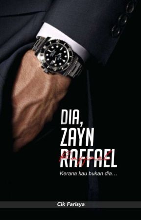 Dia, Zayn Raffael by hayysfarisya