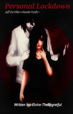 Personal Lock Down (Jeff The Killer X Reader)~Creepypasta cover