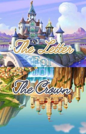 The Letter for The Crown (Disney Fan-Fic) by jusjaylague08