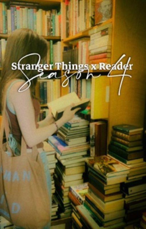 Stranger Things x Reader Season 4 by graceasw