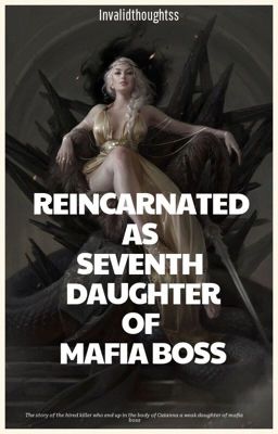 Reincarnated as Seventh daughter of Mafia Boss (COMPLETED) cover