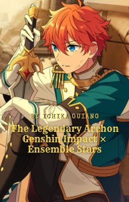 The Legendary Archon - Genshin Impact ⨯ Ensemble Stars cover