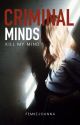 Criminal Minds - Kill My Mind by FemkeJoanna