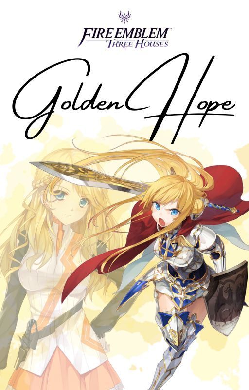 Golden Hope | Fire Emblem Three Houses Fan-Fiction by Edentopia