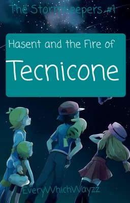 Hasent and the Fire of Tecnicone | A Pokemon Fanfiction (Old Version) cover