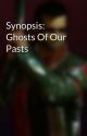 Synopsis: Ghosts Of Our Pasts by Creston918