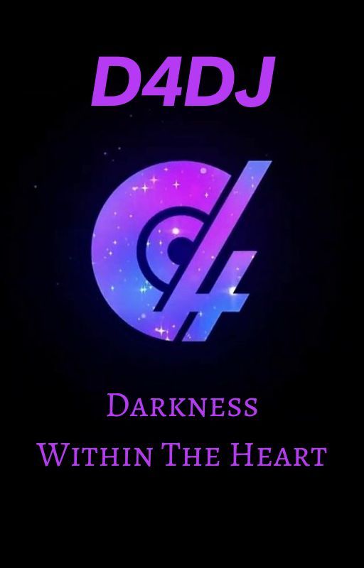 Darkness Within The Heart - D4DJ by NoirShiro