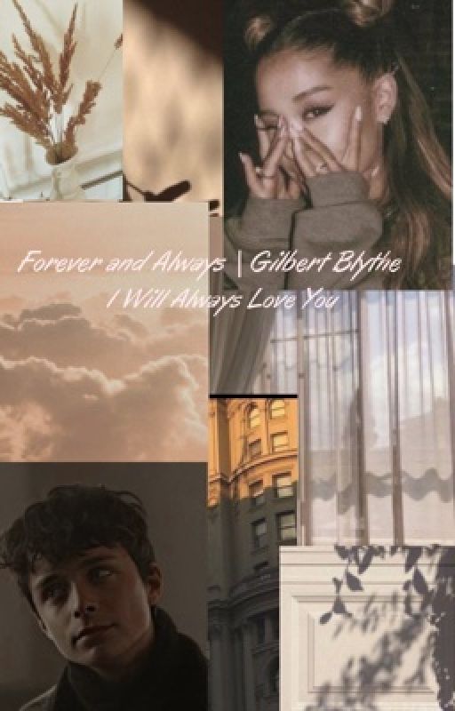 Forever and Always | Gilbert Blythe  by imnitoieceofcake