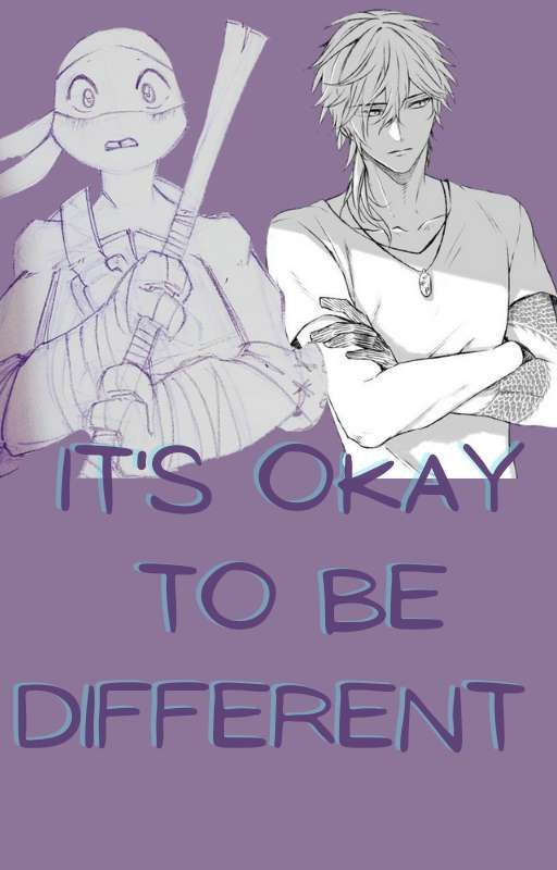 It's Okay To Be Different | TMNT Donnie X OC Love Story by indigoballpoint