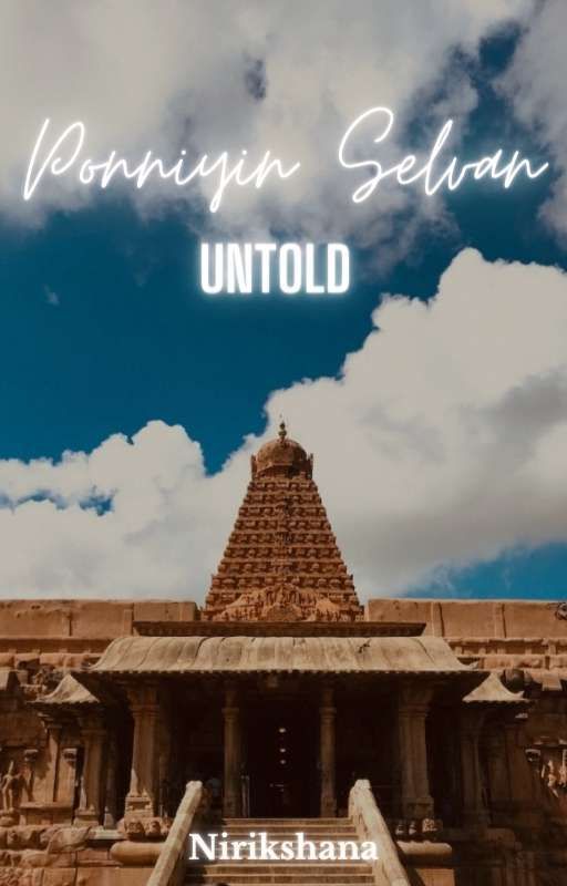 Ponniyin Selvan-Untold by PaalgovaNaachiyar