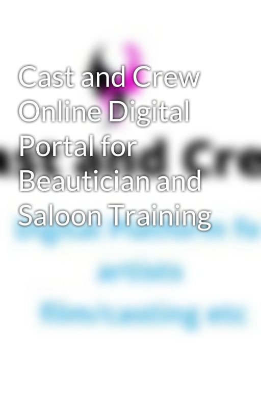 Cast and Crew Online Digital Portal for Beautician and Saloon Training by castandcrew_india