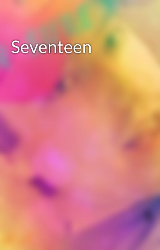 Seventeen by MlgKitteh