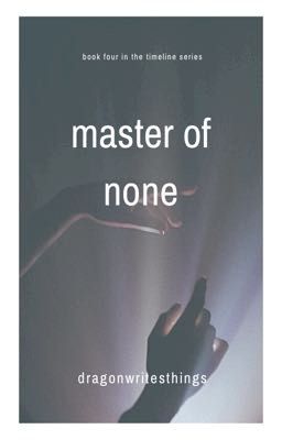 Master of None: A Wings of Fire fanfiction cover