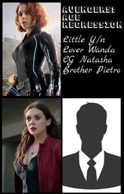 Avengers: Age Regression ~ Little Y/n, CG Natasha, Lover Wanda, Brother Pietro cover