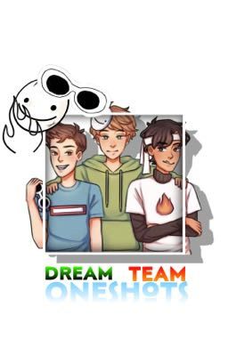 || Dream Team X Reader Oneshots || cover