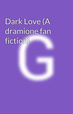 Dark Love (A dramione fan fiction)  cover