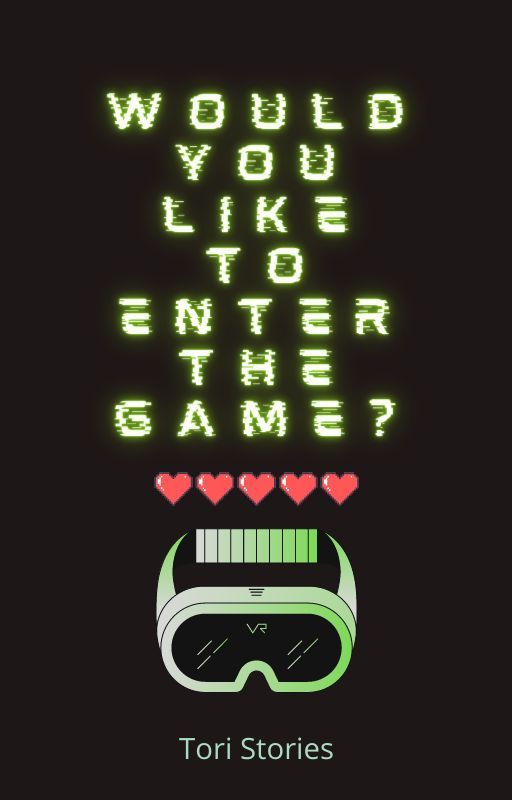 Would You Like To Enter The Game? by Tori_OriginalStories