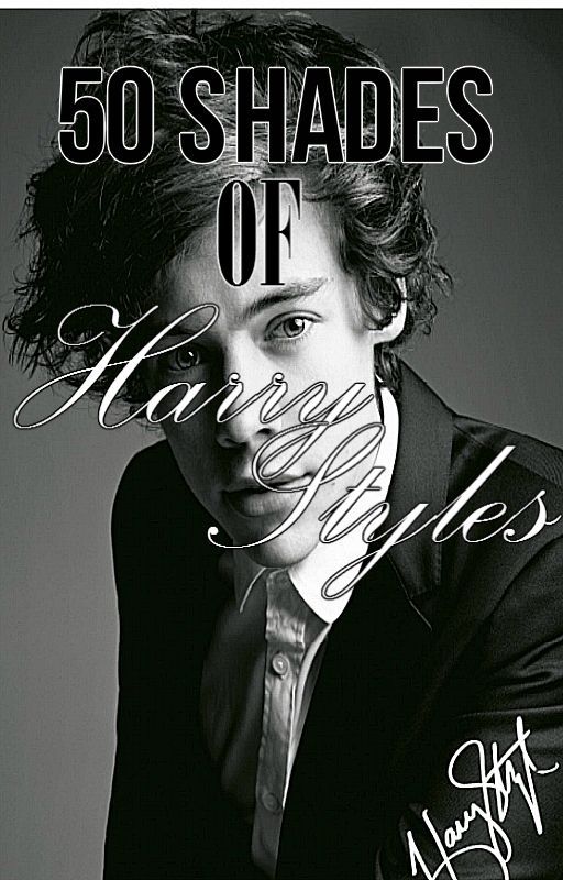 50 Shades of Harry Styles by RoyalsByLaurDy