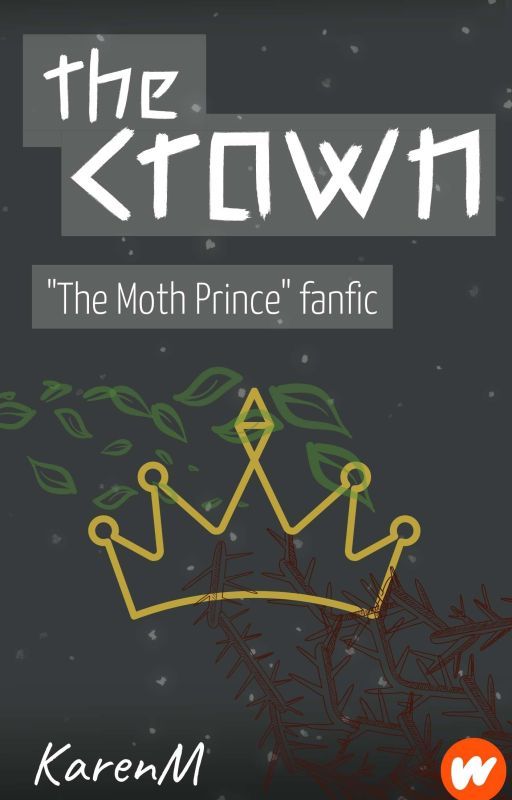 The Crown | "The Moth Prince" fanfic by Karen_M832