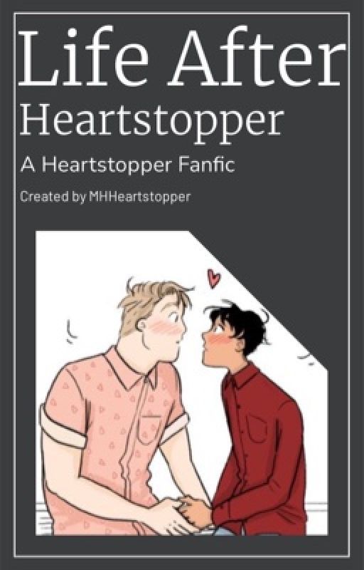 Life After Heartstopper  by MHHeartstopper