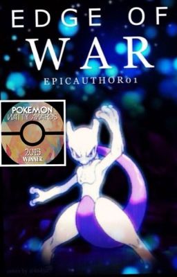 Edge of War (Pokemon Fanfic) [Pokemon Wattys 5th Place in Adventure] cover