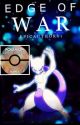 Edge of War (Pokemon Fanfic) [Pokemon Wattys 5th Place in Adventure] by EpicAuthor01