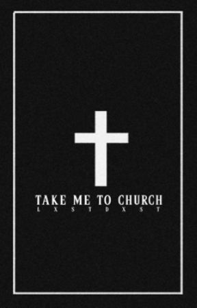 take me to church » zustin by lxstdxst