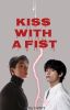 Kiss With A Fist // Taekook