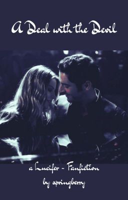 A deal with the devil ✔ (Lucifer fanfiction/ Deckerstar) cover