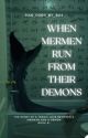 (OLD VER.) When Mermen Run From Their Demons by ran_over_by_bus