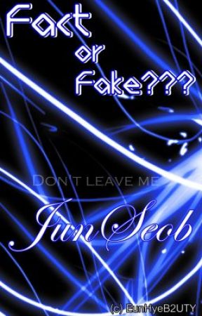 [LongFic] JunSeob - Fact or Fake??? by elnaleeism