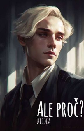 Ale Proč? |Dramione by Diedea