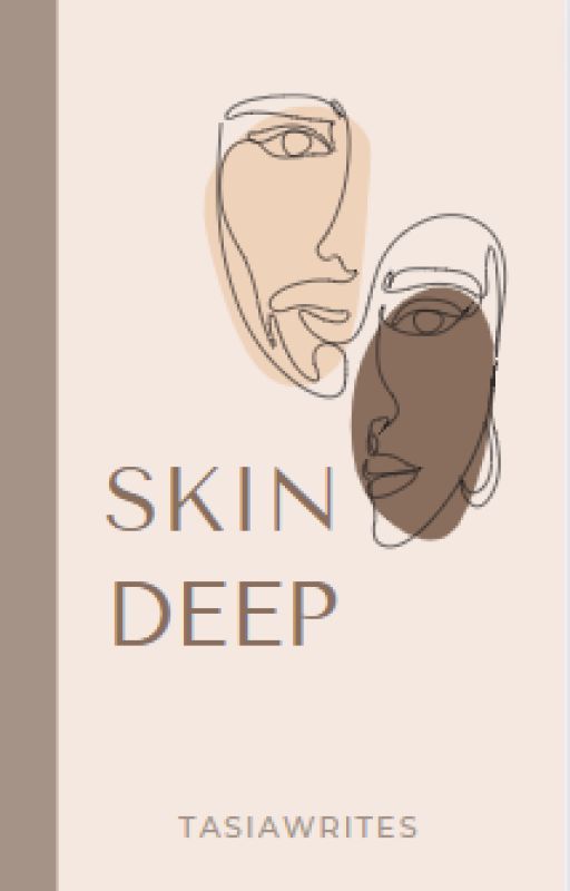 Skin Deep ✔️  by tasiawrites