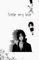 ♡ stole my love ♡ sasuke x reader  by Cyberk1ttyyy