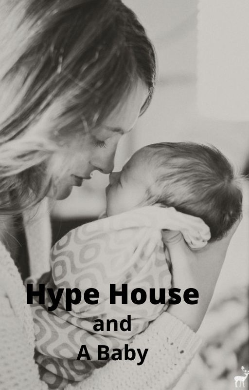 Hype House with a Baby by JaylaParker9