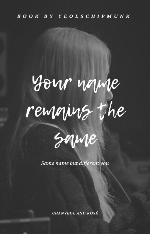 Your Name Remains The Same by dxlewrites