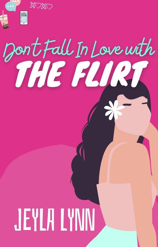 Don't Fall in Love with the Flirt by jeylalynn