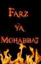 Farz Ya Mohabbat.... by MKS512